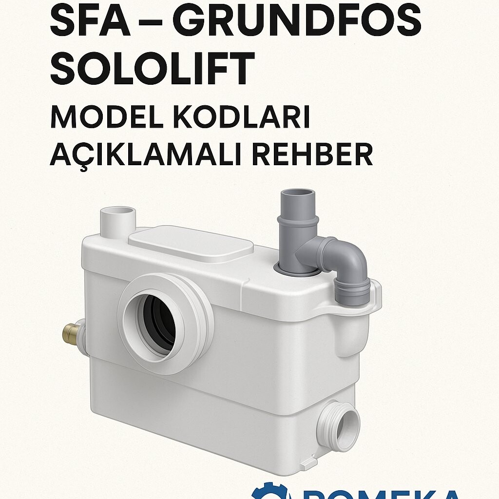 SFA – Grundfos Sololift model kodları açıklamalı rehber