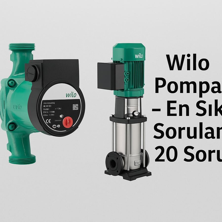 Wilo Pompa En Sık Sorulan 20 Soru