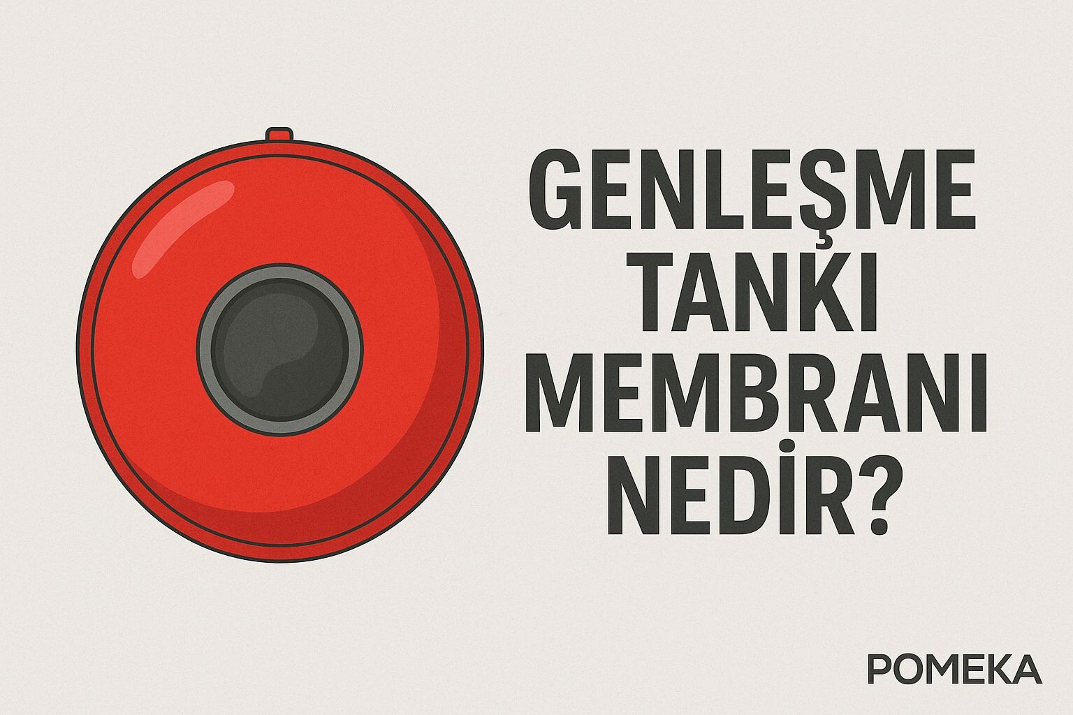Genleşme Tankı Membranı Nedir?